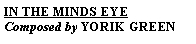Text Box: IN THE MINDS EYEComposed by YORIK GREEN