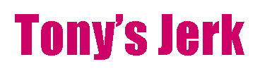 Text Box: Tony�s Jerk