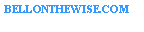 Text Box: BELLONTHEWISE.COM